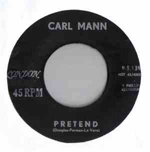 Carl Mann - Pretend / Rockin' Love