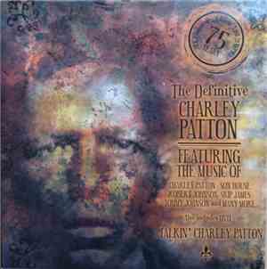 Charley Patton - The Definitive Charley Patton