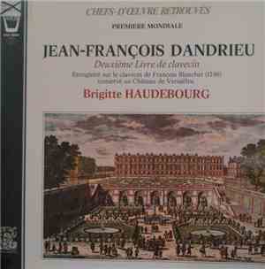 Dandrieu / Brigitte Haudebourg - Deuxième Livre de Clavecin