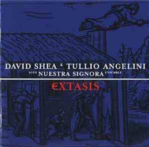 David Shea & Tullio Angelini with Nuestra Signora Ensemble - Extasis