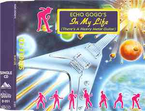 Echo Gogo's - In My Life (There's A Heavy Metal Guitar)