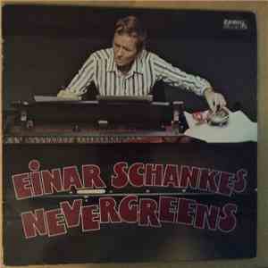 Einar Schanke - Nevergreens