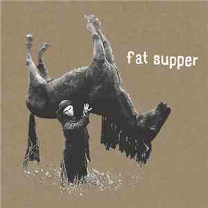 Fat Supper - Fat Supper