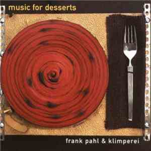 Frank Pahl & Klimperei - Music For Desserts