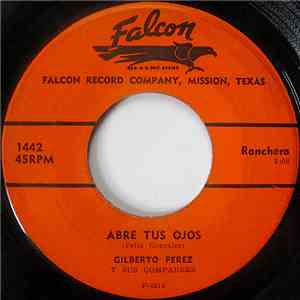 Gilberto Perez Y Sus Compadres - Abre Tus Ojos / Perdon Dios Mio
