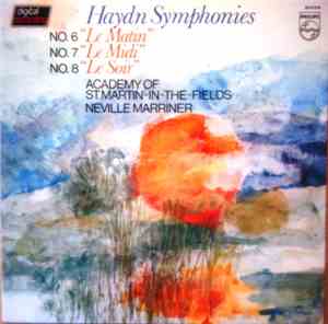Haydn, Neville Marriner, Academy Of St. Martin-In-The-Fields - Haydn Symphonies No. 6 “Le Matin”, No. 7 “Le Midi”, No. 8 “Le Soir”