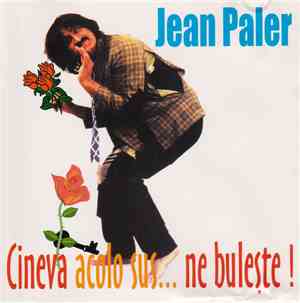 Jean Paler - Cineva Acolo Sus... Ne Bulește !