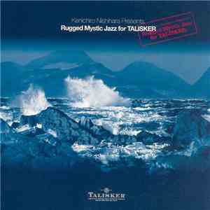 Kenichiro Nishihara - Rugged Mystic Jazz For Talisker