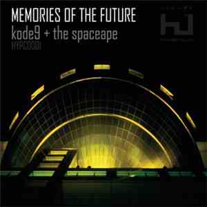 Kode9 + The Spaceape - Memories Of The Future