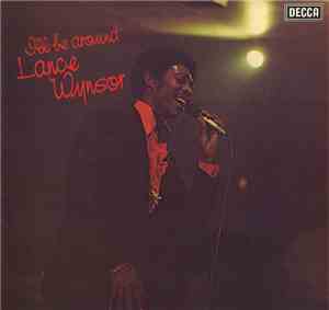 Lance Wynsor - I'll be around