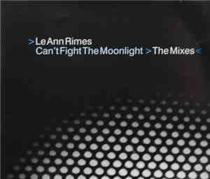 LeAnn Rimes - Can't Fight The Moonlight (The Mixes)