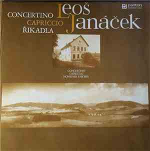 Leoš Janáček, Josef Páleníček, Václav Neumann, Pavel Kühn - Capriccio For Piano Left Hand And Wind Instruments / Concertino For Piano / Nonsense Rhymes Of Folk Texts