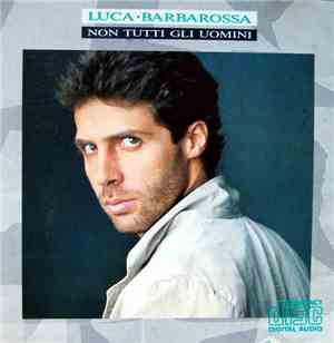 Luca Barbarossa - Non Tutti Gli Uomini