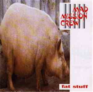 Mad Mission Crew - Fat Stuff