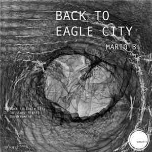 Mario B  - Back To Eagle City
