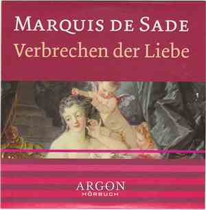 Marquis de Sade  - Verbrechen Der Liebe
