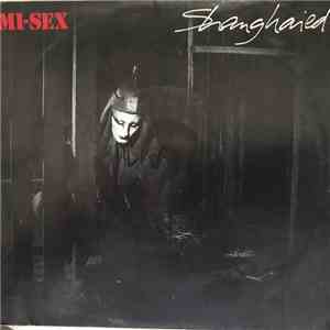 Mi-Sex - Shanghaied!