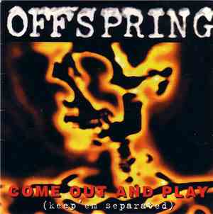 Offspring - Come Out And Play (Keep'em Separated)