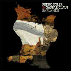 Pedro Soler & Gaspar Claus - Barlande