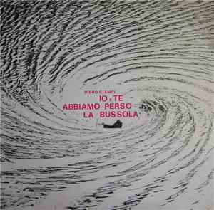 Piero Ciampi - Io E Te Abbiamo Perso La Bussola
