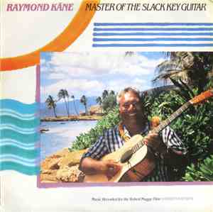 Raymond Kane - Master Of The Slack Key Guitar