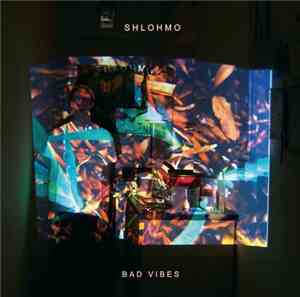 Shlohmo - Bad Vibes