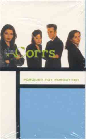 The Corrs - Forgiven Not Forgotten