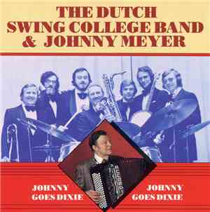 The Dutch Swing College Band &, Johnny Meyer - Johnny Goes Dixie