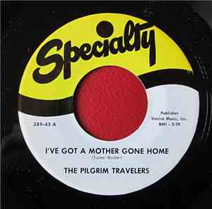 The Pilgrim Travelers - I've Got A Mother Gone Home