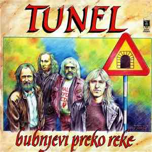 Tunel - Bubnjevi Preko Reke