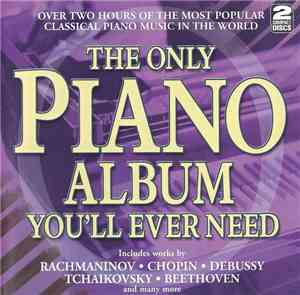 Various - The Only Piano Album You'll Ever Need