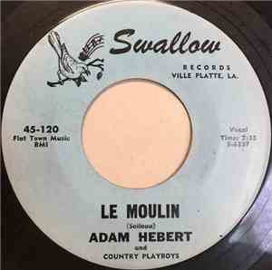Adam Hebert And Country Playboys - Le Moulin / La Valse De Ma Cherie