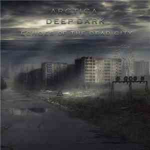 Arctica , DeepDark - Echoes of the Dead City