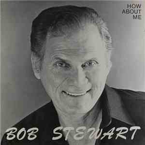 Bob Stewart  - How About Me