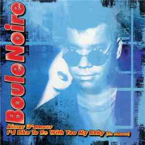 Boule Noire - Aimer D'Amour / I'd Like To Be With You My Baby (En Amour)