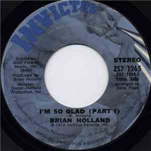 Brian Holland - I'm So Glad (Part 1) / I'm So Glad (Part 2)