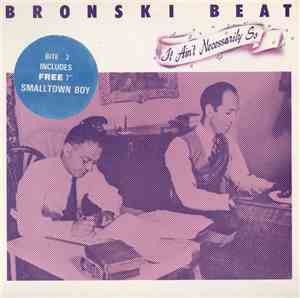 Bronski Beat - It Ain't Necessarily So