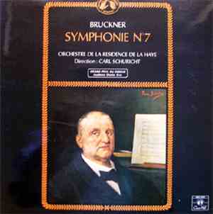 Bruckner - Carl Schuricht, Orchestre De La Résidence De La Haye - Symphonie N°7