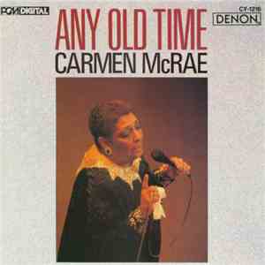 Carmen McRae - Any Old Time
