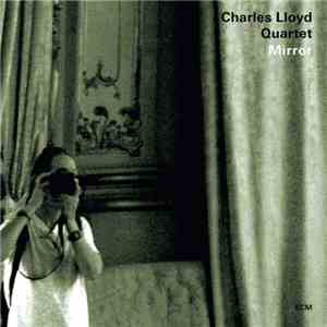 Charles Lloyd Quartet - Mirror