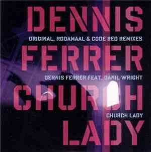 Dennis Ferrer Feat. Danil Wright - Church Lady