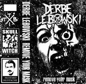 Derbe Lebowski - Remove Your Mask