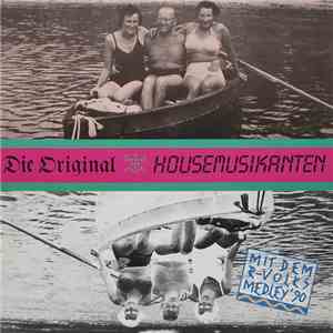 Die Original Housemusikanten - Die Original Housemusikanten Mit Dem R-Volks-Medley '90