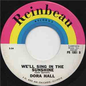 Dora Hall - We'll Sing In The Sunshine / It's The Talk Of The Town
