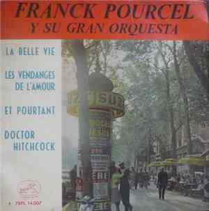 Franck Pourcel Y Su Gran Orquesta - La Belle Vie / Les Vendanges De L'Amour / Et Pourtant / Doctor Hitchcock