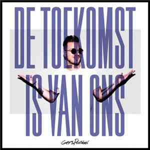 Gers Pardoel - De Toekomst Is Van Ons