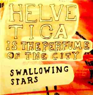 Helvetica Is The Perfume Of The City - Swallowing Stars