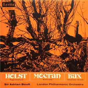 Holst / Moeran / Bax, Sir Adrian Boult, London Philharmonic Orchestra - Fugal Overture / Sinfonietta / November Woods