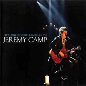 Jeremy Camp - Live » Unplugged » Franklin, TN