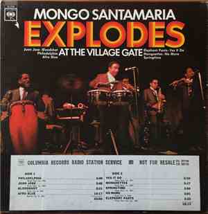 Mongo Santamaria - Mongo Santamaria Explodes At The Village Gate
